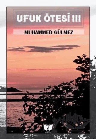 Ufuk Ötesi 3 – Muhammed Gülmez – Ateş Yayınları kitap kapağı