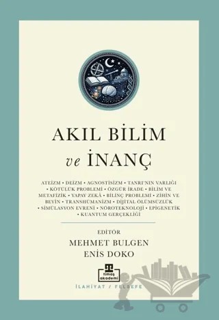 Akıl Bilim ve İnanç – Enis Doko, Mehmet Bulğen – Timaş Akademi kitap kapağı