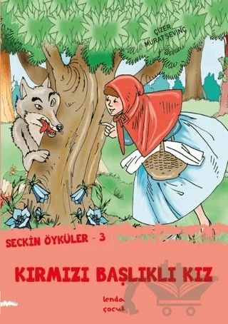 Kırmızı Başlıklı Kız - Seçkin Öyküler 3 – Murat Sevinç – Lenda Çocuk kitap kapağı