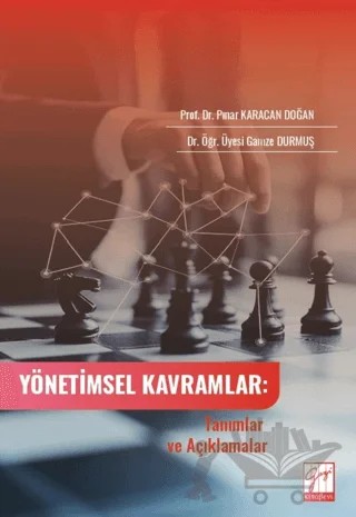 Yönetimsel Kavramlar: Tanımlar ve Açıklamalar – Gamze Durmuş, Pınar Karacan Doğan – Gazi Kitabevi kitap kapağı
