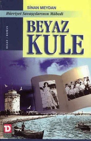 Beyaz Kule Hürriyet Savaşçılarının Mabedi – Sinan Meydan – Toplumsal Dönüşüm Yayınları kitap kapağı