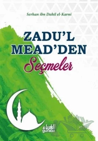 Zadu'l Mead'den Seçmeler – Serhan İbn Dahil el-Karni – Guraba Yayınları kitap kapağı