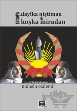 Şanoya Dayıka Niştiman - Koşka Miradan – Muhsin Özdemir – Na Yayınları kitap kapağı
