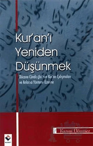 Kur’an-ı Yeniden Düşünmek – Kazım Dönmez – Rağbet Yayınları kitap kapağı