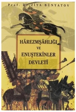 Harezmşahlığı ve Enuştekinler Devleti – Ziya Bünyadov – Der Yayınları kitap kapağı