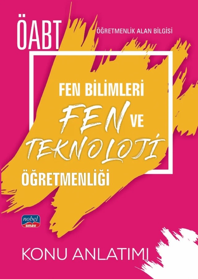 ÖABT Fen Bilimleri ve Fen Teknoloji Öğretmenliği - Öğretmenlik Alan Bilgisi / Konu Anlatımı – Komisyon – Nobel Sınav kitap kapağı