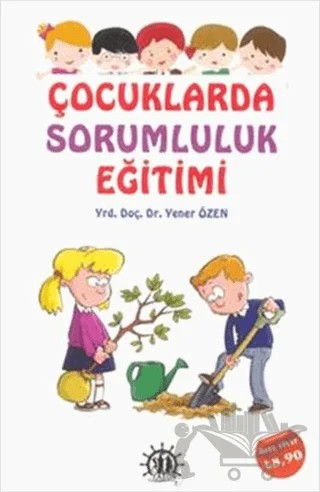 Çocuklarda Sorumluluk Eğitimi – Yener Özen – Yason Yayıncılık kitap kapağı
