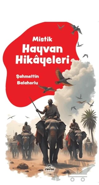 Mistik Hayvan Hikayeleri – Şahmettin Balahorlu – Ravza Yayınları kitap kapağı