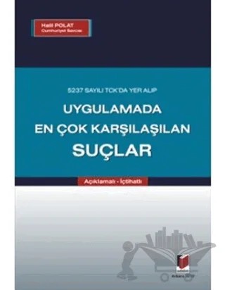 5237 Sayılı TCK da Yer Alıp Uygulamada En Çok Karşılaşılan Suçlar – Halil Polat – Adalet Yayınevi kitap kapağı