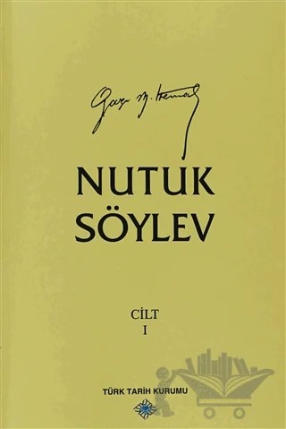 Nutuk Söylev Cilt 1 (1919-1920) – Mustafa Kemal Atatürk – Türk Tarih Kurumu Yayınları kitap kapağı