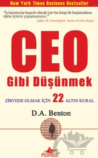 CEO Gibi Düşünmek – D. A. Benton – Pegasus Yayınları kitap kapağı