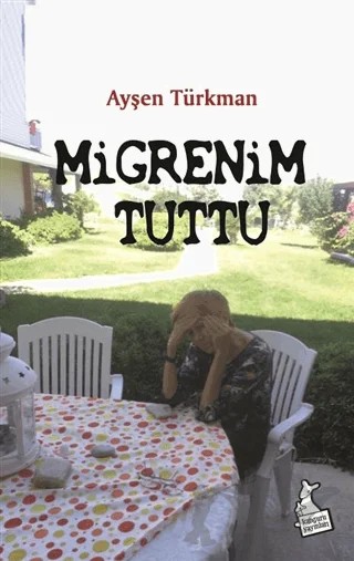 Migrenim Tuttu – Ayşen Türkman – Kanguru Yayınları kitap kapağı