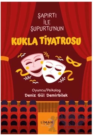 Şapırtı İle Şupurtu’nun Kukla Tiyatrosu – Deniz Gül Demirbilek – Liman Çocuk Yayınevi kitap kapağı