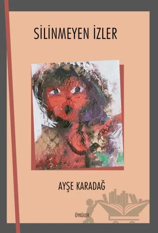 Silinmeyen İzler – Ayşe Karadağ – Ürün Yayınları kitap kapağı