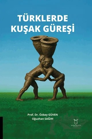 Türklerde Kuşak Güreşi – Özbay Güven, Oğuzhan Sağım – Akademisyen Kitabevi kitap kapağı