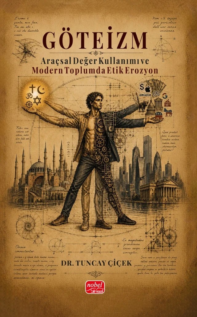 GÖTEİZM - Araçsal Değer Kullanımı ve Modern Toplumda Etik Erozyon – Tuncay Çiçek – Nobel Bilimsel Eserler kitap kapağı