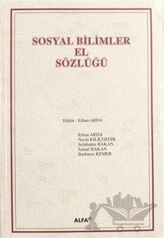 Sosyal Bilimler El Sözlüğü (Ciltsiz) – Erhan Arda – Alfa Aktüel Yayınları kitap kapağı