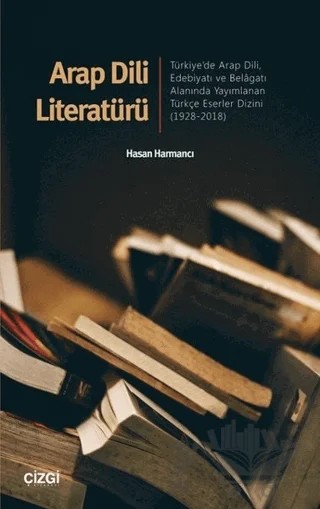 Arap Dili Literatürü – Hasan Harmancı – Çizgi Kitabevi Yayınları kitap kapağı