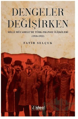Dengeler Değişirken – Fatih Selçuk – İdeal Kültür Yayıncılık kitap kapağı