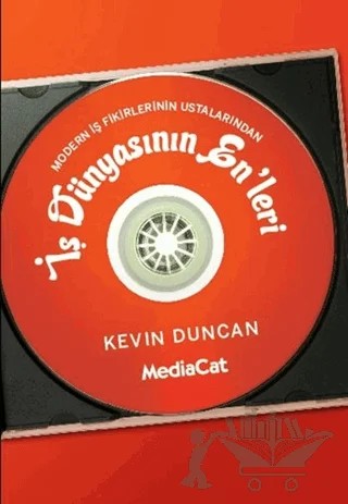 Modern İş Fikirlerinin Ustalarından İş Dünyasının Enleri – Kevin Duncan – MediaCat Kitapları kitap kapağı