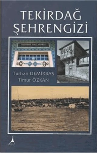 Tekirdağ Şehrengizi – Timur Özkan, Turhan Demirbaş – Alter Yayıncılık kitap kapağı