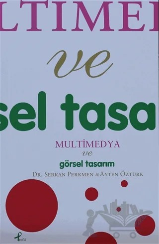 Multimedya ve Görsel Tasarım – Burçak Gökmen, Güliz Şahin, Gürhan Durak, Hülya Gür, Serkan Perkmen – Profil Kitap kitap kapağı