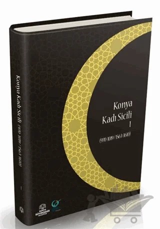 Konya Kadı Sicili 1 – İzzet Sak, Leyla Özpolat – Konya Büyükşehir Belediyesi Kültür A.Ş. Yayınları kitap kapağı