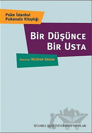Bir Düşünce Bir Usta – Nilüfer Erdem – İstanbul Bilgi Üniversitesi Yayınları kitap kapağı
