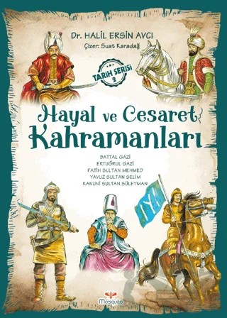 Hayal ve Cesaret Kahramanları - 2 – Halil Ersin Avcı – Mosquito Yayınları kitap kapağı