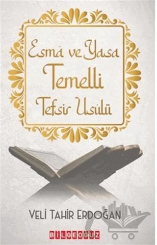 Esma ve Yasa Temelli Tefsir Usulü – Veli Tahir Erdoğan – Bilgeoğuz Yayınları kitap kapağı