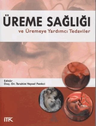 Üreme Sağlığı ve Üremeye Yardımcı Tedaviler – Kolektif – İstanbul Tıp Kitabevi kitap kapağı