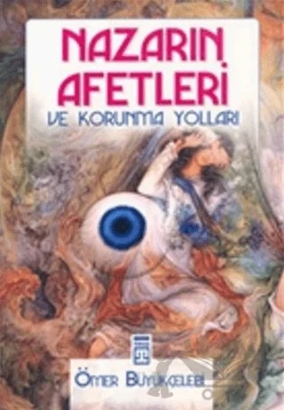 Nazarın Afetleri ve Korunma Yolları – Ömer Büyükçelebi – Timaş Yayınları kitap kapağı