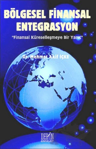 Bölgesel Finansal Entegrasyon – Mehmet Akif İçke – Derin Yayınları kitap kapağı