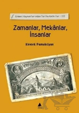 Zamanlar, Mekanlar, İnsanlar – Kevork Pamukciyan – Aras Yayıncılık kitap kapağı