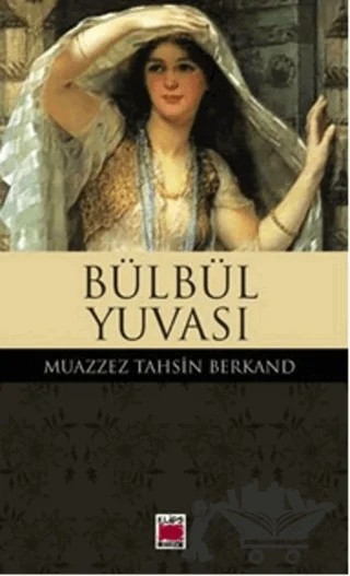 Bülbül Yuvası – Muazzez Tahsin Berkand – Elips Kitap kitap kapağı