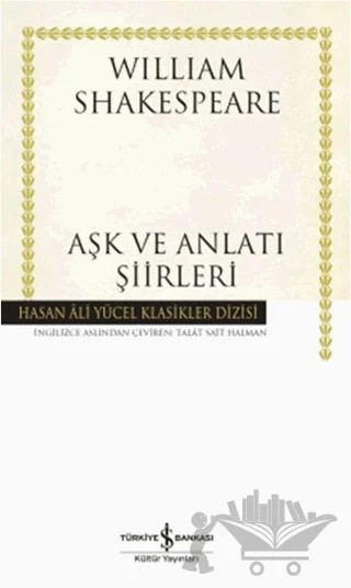 Aşk ve Anlatı Şiirleri – William Shakespeare – İş Bankası Kültür Yayınları kitap kapağı