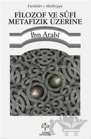 Filozof ve Sufi Metafizik Üzerine – Muhyiddin İbn Arabi – Litera Yayıncılık kitap kapağı
