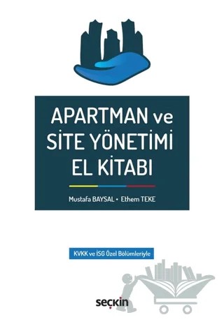 Apartman ve Site Yönetimi El Kitabı – Mustafa Baysal, Ethem Teke – Seçkin Yayıncılık kitap kapağı