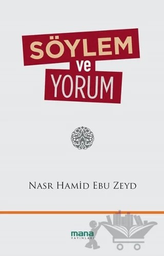 Söylem ve Yorum – Nasr Hamid Ebu Zeyd – Mana Yayınları kitap kapağı