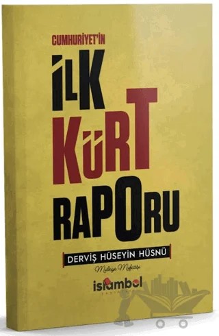 Cumhuriyet'in İlk Kürt Raporu – Derviş Hüseyin Hüsnü – İslâmbol Yayınları kitap kapağı