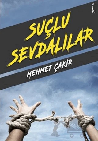 Suçlu Sevdalılar – Mehmet Çakır – İkinci Adam Yayınları kitap kapağı