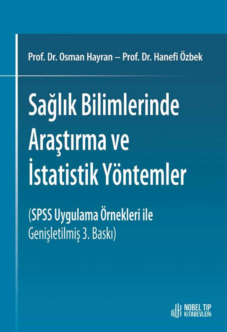 Sağlık Bilimlerinde araştırma ve İstatistik Yöntemleri - (SPSS Uygulama Örnekleri ile Genişletilmiş 3. Baskı) – Prof. Dr. Osman Hayran, &nbsp, Prof. Dr. Hanefi Özbek – Nobel Tıp Kitabevleri kitap kapağı