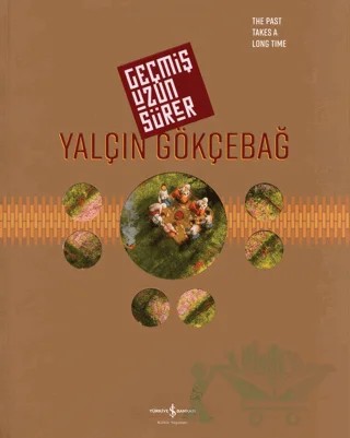Geçmiş Uzun Sürer - Retrospektif - Retrospectıve – Yalçın Gökçebağ – İş Bankası Kültür Yayınları kitap kapağı