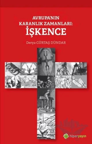 Avrupa’nın Karanlık Zamanları: İşkence – Derya Gürtaş Dündar – Hiperlink Yayınları kitap kapağı