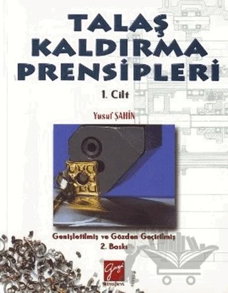 Talaş Kaldırma Prensipleri Cilt: 1 – Yusuf Şahin – Gazi Kitabevi kitap kapağı