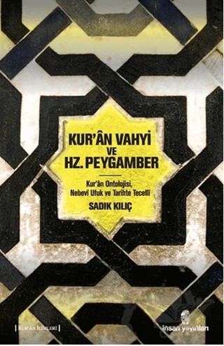 Kur'an Vahyi ve Hz. Peygamber – Sadık Kılıç – İnsan Yayınları kitap kapağı