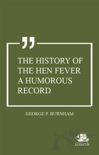 The History of The Hen Fever A Humorous Record – George P. Burnham – Serüven Yayınevi kitap kapağı