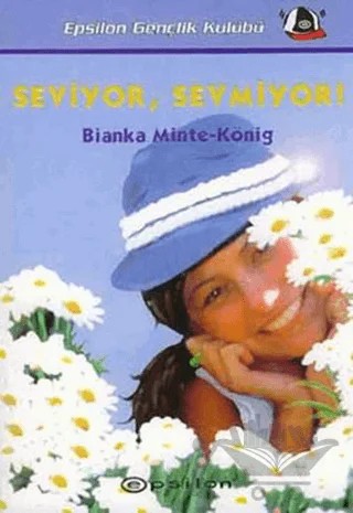 Seviyor, Sevmiyor – Bianka Minte-König – Epsilon Yayınevi kitap kapağı