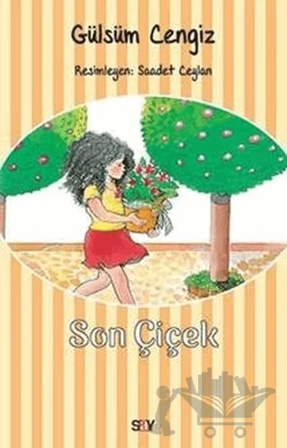 Son Çiçek – Gülsüm Cengiz – Say Çocuk kitap kapağı