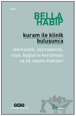 Kuram ile Klinik Buluşunca – Bella Habip – Yapı Kredi Yayınları kitap kapağı